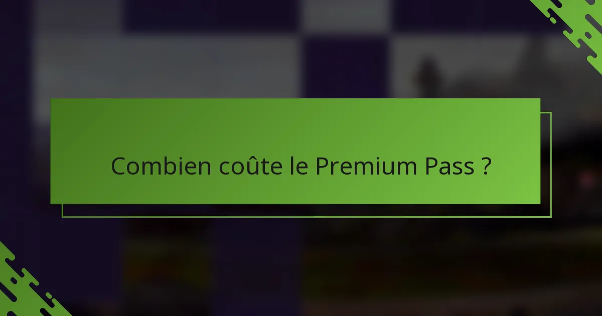 Combien coûte le Premium Pass ?