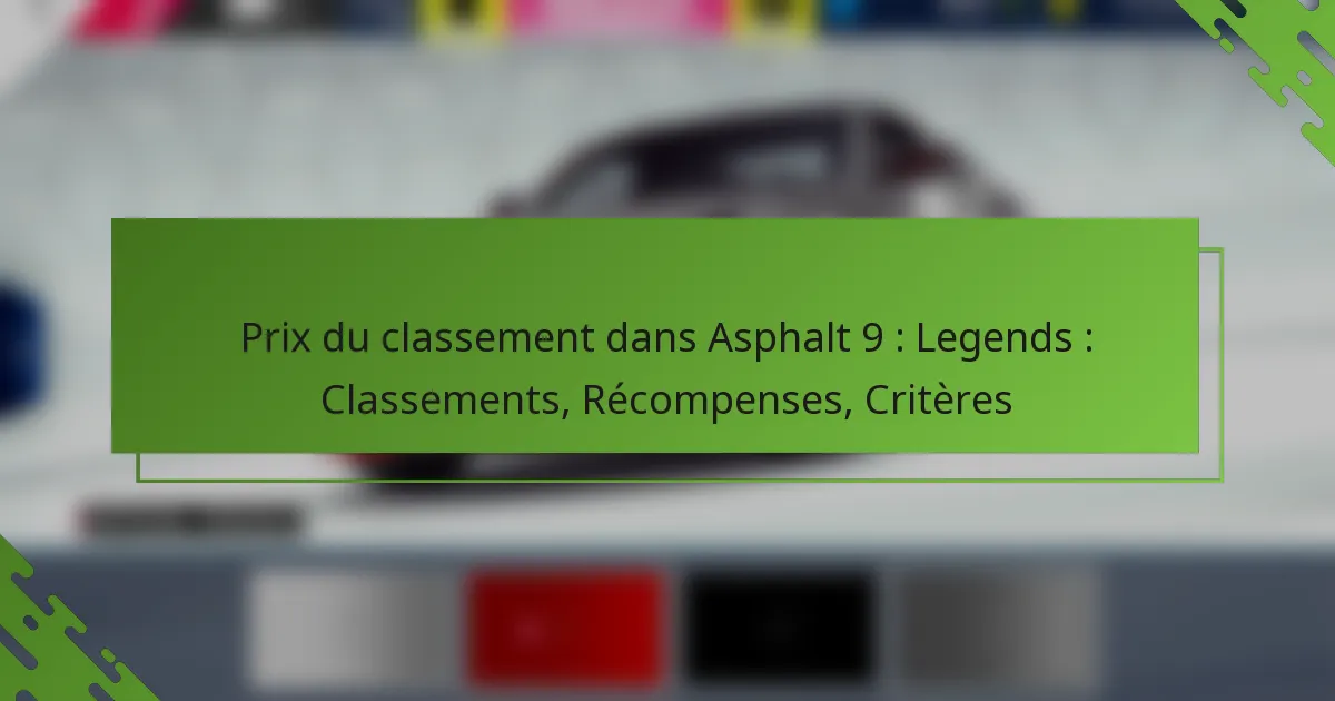 Prix du classement dans Asphalt 9 : Legends : Classements, Récompenses, Critères
